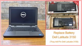 Replace Battery Dell Latitude 3150 ( Thay Thế Pin Dell Latitude 3150)