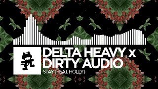 Delta Heavy x Dirty Audio - Stay (feat. HOLLY) [Monstercat Release]