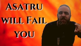 Asatru will Fail you