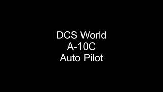 DCS: Beginners Guild to the A-10C (Auto Pilot)