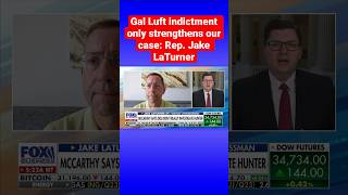 Biden family business whistleblower Gal Luft being indicted is a big deal, says GOP rep. #shorts