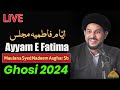 🔴LIVE MAJLIS AYYAM E FATIMIYA GHOSI MAU 2024 | MAULANA SYED NADEEM ASGHAR SB | #GhosiAzadari