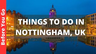 Nottingham England Travel Guide: 12 BEST Things To Do In Nottingham, UK