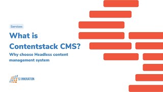 What is Contentstack CMS? Why choose Headless content management system