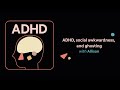 adhd aha adhd social awkwardness and ghosting allison’s story