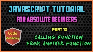 Javascript Tutorial for begineers | Part 10 | Calling a Function From Another Function