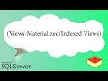 Views - Materialized/Indexed Views