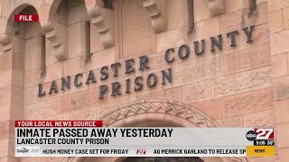 Lancaster County inmate passed away Wednesday