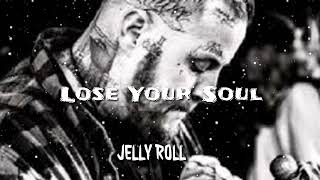 Lose Your Soul - Jelly Roll (Song)
