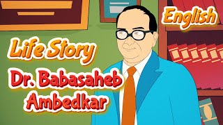 Dr. Babasaheb Ambedkar Life Story in English | Father of the Indian Constitution | Ambedkar Jayanti