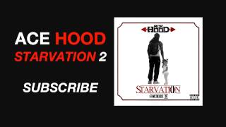 Ace Hood  - Famous Girl (Starvation 2 Mixtape)