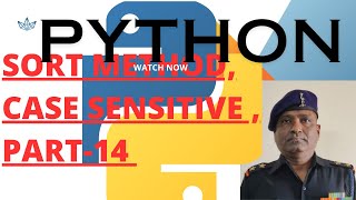 PART 14; LISTS IN PYTHON , SORT METHOD, CASE SENSITIVE IN PYTHON