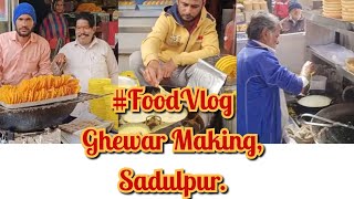 Food Vlog: Ghewar Making, Sadulpur/Rajgarh (Churu) Rajasthan INDIA.