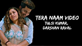 Tera Naam Video (Lyrics) Tulsi Kumar, Darshan Raval | Manan Bhardwaj |