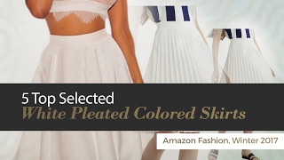 5 Top Selected White Pleated Colored Skirts Amazon Fashion, Winter 2017