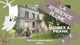 LA MYSTÉRIEUSE RÉSIDENCE PLUME URBEX ┃prank et journée qui vire au cauchemar.