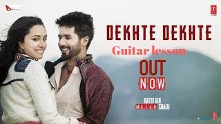 Dekhte Dekhte – Batti Gul Meter Chalu | Atif Aslam || Guitar lesson