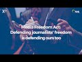 Media Freedom Act: Defending journalists' freedom is defending ours too