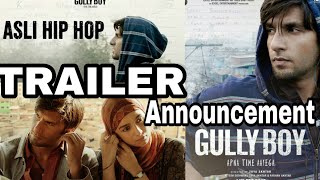 Gully Boy Trailer Announcement  Gully Boy | Ranveer Singh | Alia Bhatt  Trailer Release Date