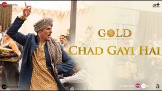 Chad Gayi Hai Audio | Gold | Akshay Kumar | Mouni Roy | Vishal Dadlani & Sachin-Jigar | 15 Aug 2018
