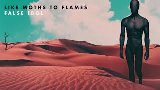 Like Moths To Flames - False Idol