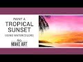 Tropical Sunset Watercolor Art Tutorial