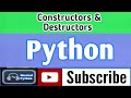 Constructors and Destructors in Python | Object Oriented Programming Concepts