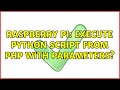 Raspberry Pi: Execute python script from PHP with parameters?