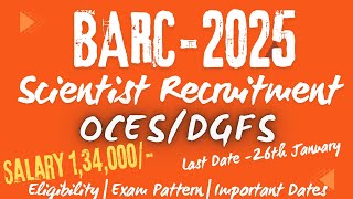 BARC 2025 Scientist Recruitment|OCES \u0026 DGFS|Eligibility|Important Dates|Pattern|‎@physicsgalaxy1537