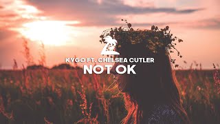 Kygo ft. Chelsea Cutler - Not Ok