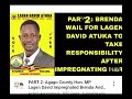 lagen david mp agago county lc3 kica omak wun ikom madam brenda.