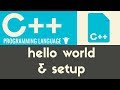 Setup & Hello World | C++ | Tutorial 4
