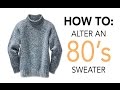 How To Alter An 80s Sweater | Sew Anastasia How To Alter An 80s Sweater | Sew Anastasia
