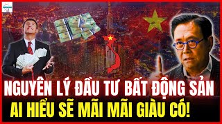 Nguyên Lý Vàng Trong Đầu Tư Bất Động Sản – Ai Hiểu Sẽ Giàu, Ai Bỏ Qua Sẽ Mãi Nghèo!