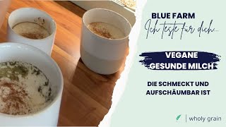 Test: Gesunde vegane Milch - Test Nr. 1 - Haferpulver / Milch von Blue Farm