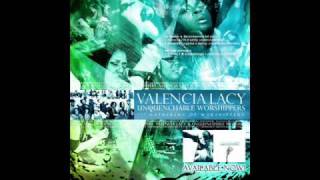 Valencia Lacy \u0026 Unquenchable Worshippers - At Your Feet