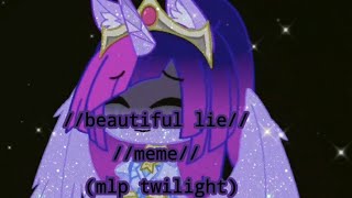 ((beautiful lie meme)) //mlp// twilight//✨🌌👇👇