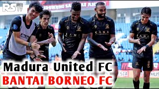 Bantai 🔥 Madura United bantai Borneo FC - Klasemen Championship series Liga 1