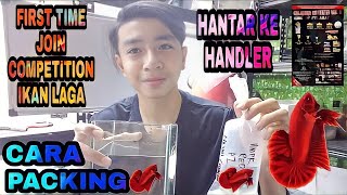 CARA PACKING IKAN LAGA UNTUK HANTAR KE HANDLER & COMPETITION | FIRST TIME JOIN COMPETITION IKAN LAGA