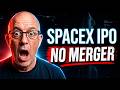 SpaceX IPO - No Merger With Tesla - AI & Starlink Huge!