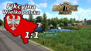 FIKCYJNA WIELKOPOLSKA 1:1 ver 0.0.8 by MATAMET ( Working in progress) 🚚 ETS2 1.46