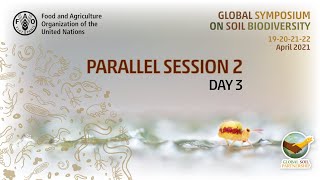 Parallel Session 2 - Day 3 - Global Symposium on Soil Biodiversity 2021