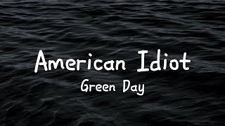 Green Day - American Idiot (Lyrics)