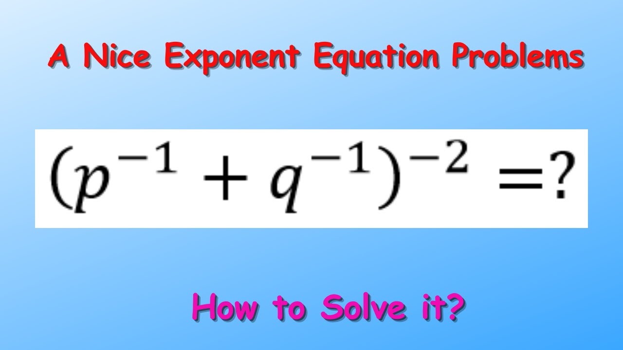 A Nice Exponent Equation Problems Youtube
