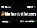 MyFundedFutures - Everything you need to know from the rules, payout, and full review