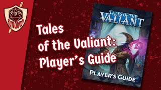 Rundown: Tales of the Valiant Player's Guide