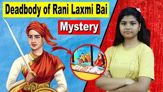 Why the british couldn't find Rani Lakshmi Bai's dead body || Mystery of Rani Lakshmi Bai's death