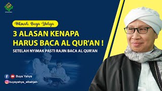 3 ALASAN KENAPA HARUS BACA AL QUR'AN ❗Setelah Nyimak Pasti Rajin Baca Al Qur'an - Hikmah Buya Yahya