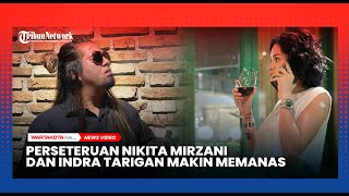 Perseteruan Nikita Mirzani dan Indra Tarigan Makin Memanas