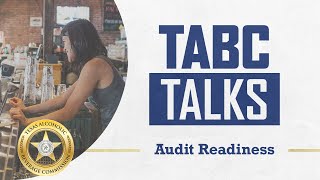 TABC Talks - Audit Readiness